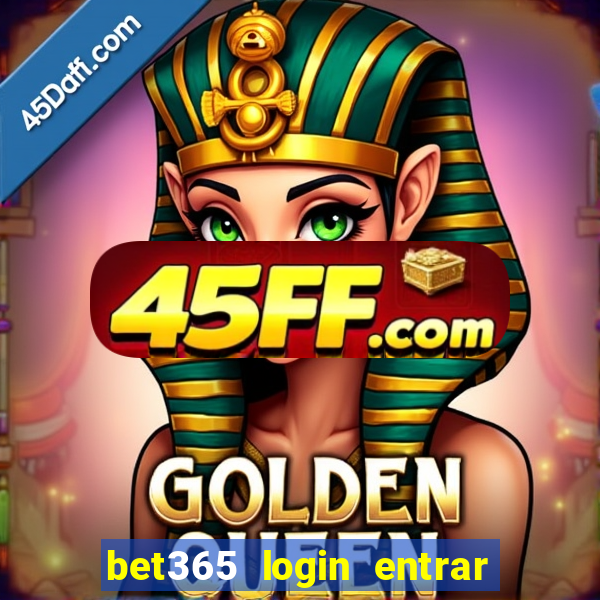 bet365 login entrar agora direto no celular